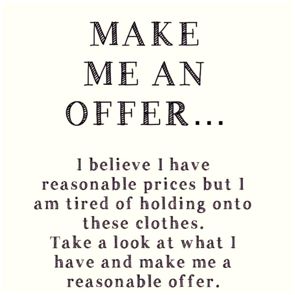 DON'T LIKE MY PRICE? MAKE AN OFFER!